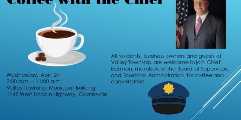 Come in to the Valley Township Building and Enjoy Coffee and Conversation with Chief Eckman